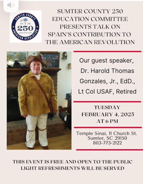 Chapter Member Hal Gonzales Presents a Talk on Spain's contribution to the American Revolution to the Sumter County 250 Education Committee on February 4th, 2025.